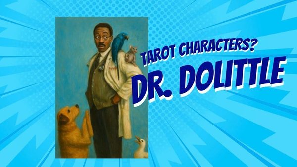 Jika Karakter Dr. Dolittle Adalah Kartu Tarot: Penyembuh yang Berbicara kepada Jiwa
