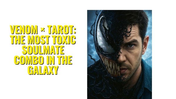 Kung Ang mga Tauhan ng “Venom” ay Mga Tarot Card